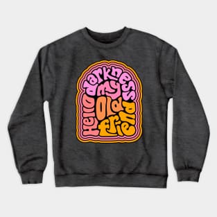 Hello Darkness Word Art Crewneck Sweatshirt